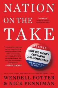 Nation on the Take : How Big Money Corrupts Our Democracy and What We Can Do about It