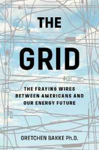 The Grid : The Fraying Wires between Americans and Our Energy Future