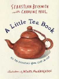 A Little Tea Book : All the Essentials from Leaf to Cup