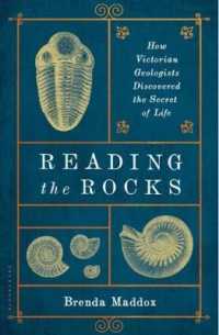 Reading the Rocks : How Victorian Geologists Discovered the Secret of Life