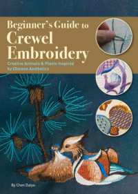 Beginner's Guide to Crewel Embroidery : Creative Animals & Plants Inspired by Chinese Aesthetics