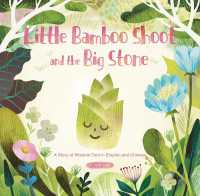 Little Bamboo Shoot and the Big Stone : A Story of Wisdom Told in English and Chinese