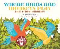 Where Birds and Monkeys Play : Rainforest Animals （PAP/COM）