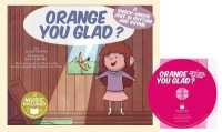 Orange You Glad? : A Knock-Knock Joke in Rhythm and Rhyme (Jokes and Jingles) （LIB/COM）