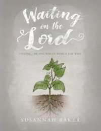 Waiting on the Lord : Finding the One Who Is Worth the Wait