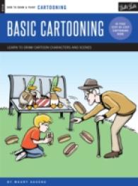 Basic Cartooning : Learn to Draw Cartoon Characters and Scenes (How to Draw & Paint: Cartooning)