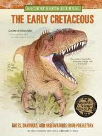 The Early Cretaceous : Notes, Drawings, and Observations from Prehistory (Ancient Earth Journal)