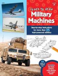 Learn to Draw Military Machines : Step-by-step Instructions for More than 25 High-powered Vehicles (Learn to Draw)