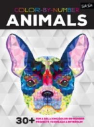Color-by-Number Animals : 30+ Fun & Relaxing Color-by-Number Projects to Engage & Entertain (Color by Number) （CLR CSM）