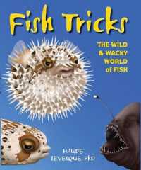 Fish Tricks : The Wild & Wacky World of Fish