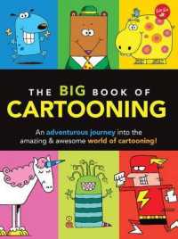 The Big Book of Cartooning : An Adventurous Journey into the Amazing & Awesome World of Cartooning! （CSM）