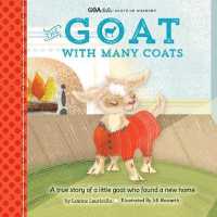 The Goat with Many Coats : A True Story of a Little Goat Who Found a New Home (Goa Kids - Goats of Anarchy)