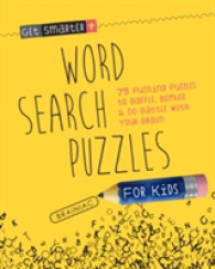 Get Smarter Word Search Puzzles for Kids : 75 Puzzling Puzzles to Baffle, Bemuse & Do Battle with Your Brain (Get Smarter) （CSM）