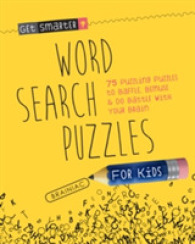 Get Smarter Word Search Puzzles for Kids : 75 Puzzling Puzzles to Baffle, Bemuse & Do Battle with Your Brain (Get Smarter) （CSM）