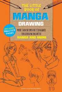 The Little Book of Manga Drawing : More than 50 tips and techniques for learning the art of manga and anime (The Little Book of ...)