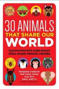 30 Animals That Share Our World : Fascinating Bite-sized Essays from Award-winning Writers: Intriguing Creatures That Crawl, Creep, Hop, Run, Swim, an