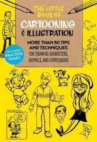 Little Book of Cartooning & Illustration : More than 50 tips and techniques for drawing characters, animals, and expression (The Little Book of ...) -
