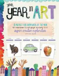 Your Year in Art : A project for every week of the year to overcome blank-page anxiety and inspire creative exploration (Your Year in Art)