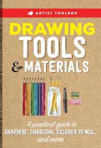 Drawing Tools & Materials : A Practical Guide to Graphite, Charcoal, Colored Pencil, and More (Artist Toolbox)