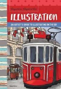 Anywhere， Anytime Art: Illustration : An artist's guide to illustration on the go! (Anywhere， Anytime Art)