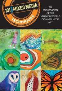 101 More Mixed Media Techniques : An exploration of the versatile world of mixed media art （2ND）