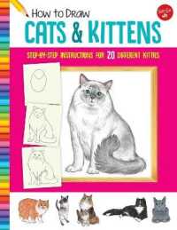 How to Draw Cats & Kittens : Step-by-step instructions for 20 different kitties (Learn to Draw)