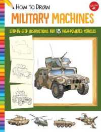How to Draw Military Machines : Step-by-step instructions for 18 high-powered vehicles (Learn to Draw)