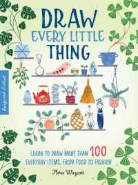 Draw Every Little Thing : Learn to draw more than 100 everyday items, from food to fashion (Inspired Artist)