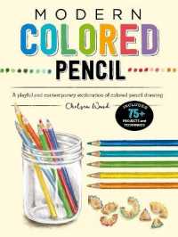 Modern Colored Pencil : A playful and contemporary exploration of colored pencil drawing - Includes 75+ Projects and Techniques (Modern Series)