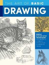 Art of Basic Drawing : Simple step-by-step techniques for drawing a variety of subjects in graphite pencil (Collector's Series) （Revised）