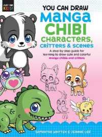 You Can Draw Manga Chibi Characters, Critters & Scenes : A step-by-step guide for learning to draw cute and colorful manga chibis and cri (Just for Ki
