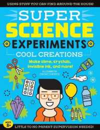SUPER Science Experiments: Cool Creations : Make slime， crystals， invisible ink， and more! (Super Science)