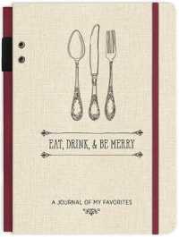 Eat, Drink, & Be Merry Journal (Deluxe Signature Journals) （JOU）