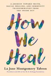 How We Heal : A Journey toward Truth, Racial Healing, and Community Transformation from the inside Out