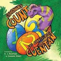 Dinosaurs Count : Los Dinosaurios Cuentan