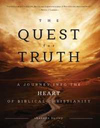 The Quest for Truth : A Journey into the Heart of Biblical Christianity （Spiral）