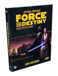 Star Wars: Force and Destiny : Roleplaying Games: Core Rulebook