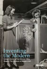 Inventing the Modern : Untold Stories of the Women Who Shaped the Museum of Modern Art
