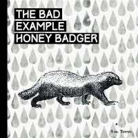 The Very Hungry Honey Badger: A Children's Book for Grown Ups