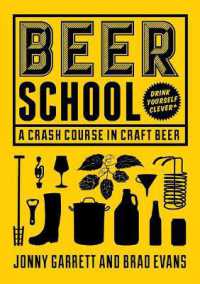 Beer School : A Crash Course in Craft Beer (Craft Beer Book, Beer Guide, Homebrew Book, and Beer Lovers Gift)