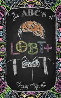 アシュリ－・マ－デル著『１３歳から知っておきたいＬＧＢＴ＋』（原書）<br>The ABC's of LGBT+ : (Gender Identity Book for Teens, Teen & Young Adult LGBT Issues)
