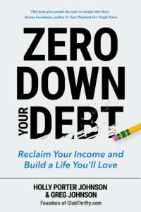 Zero Down Your Debt : Reclaim Your Income and Build a Life You'll Love (Budget Workbook, Debt Free, Save Money, Reduce Financial Stress)