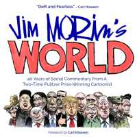 Jim Morin's World : 40 Years of Social Commentary from a Two-Time Pulitzer Prize-Winning Cartoonist