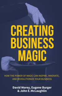 Creating Business Magic : How the Power of Magic Can Inspire, Innovate, and Revolutionize Your Business (Magicians' Secrets That Could Make You a Success)