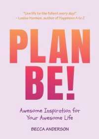 Plan Be! : Awesome Inspiration for Your Awesome Life