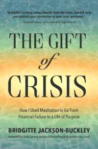 The Gift of Crisis : How I Used Meditation to Go from Financial Failure to a Life of Purpose (Debt, Loss of Job, Gifts of Failure)