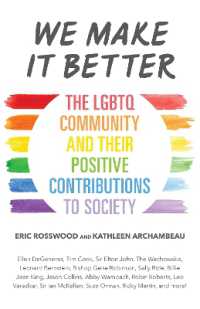 We Make It Better : The LGBTQ Community and Their Positive Contributions to Society (Gender Identity Book for Teens, Gay Rights, Transgender, for Readers of Nonbinary)