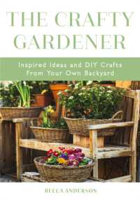 The Crafty Gardener : Inspired Ideas and DIY Crafts from Your Own Backyard (Country Decorating Book, Gardener Garden, Companion Planting, Food and Drink Recipes) (Becca's Self-care)