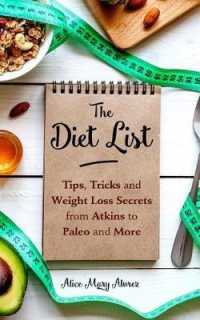 The Diet List : Tips, Tricks and Weight Loss Secrets from Atkins to Paleo and Beyond