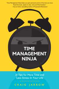Time Management Ninja : 21 Rules for More Time and Less Stress in Your Life (Efficient Time Management, Reduce Stress)